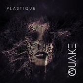 Plastique - Quake